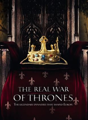 La guerre des trônes, la véritable histoire de l’Europe